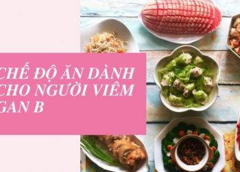 Thực đơn ăn uống hàng ngày chữa bệnh hiệu quả cho người viêm gan B