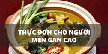 Thực đơn ăn uống hàng ngày chữa bệnh hiệu quả cho người men gan cao
